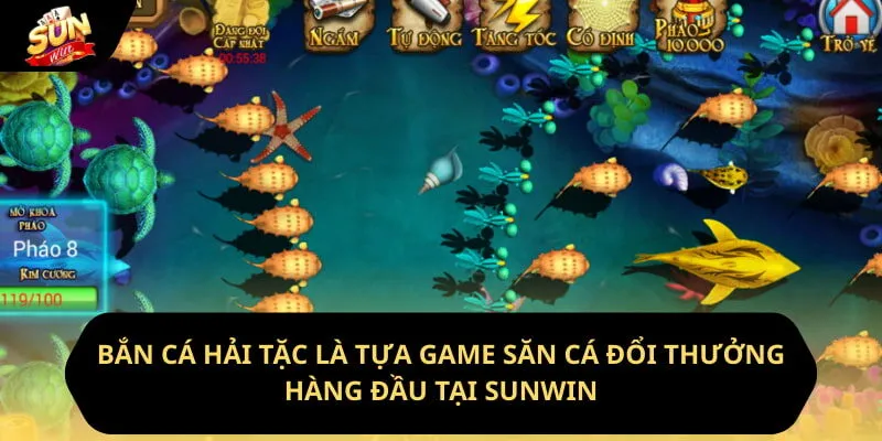 Bắn cá hải tặc là tựa game săn cá đổi thưởng hàng đầu tại sunwin