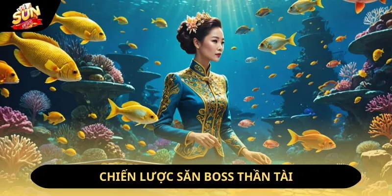 Chiến lược săn Boss thần tài