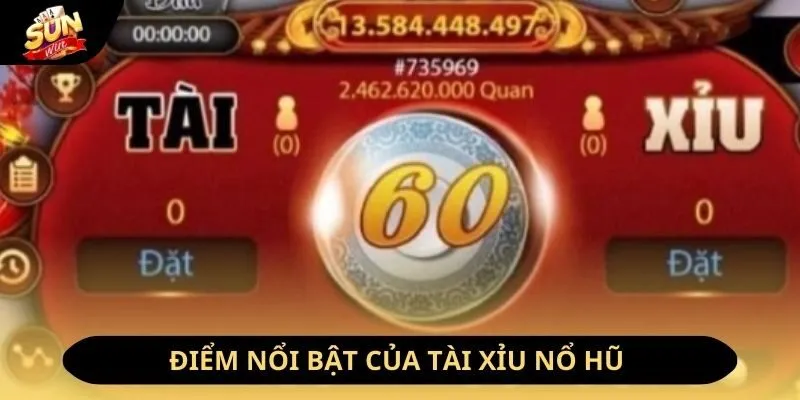 Những điểm nổi bật của tài xỉu nổ hũ Sunwin