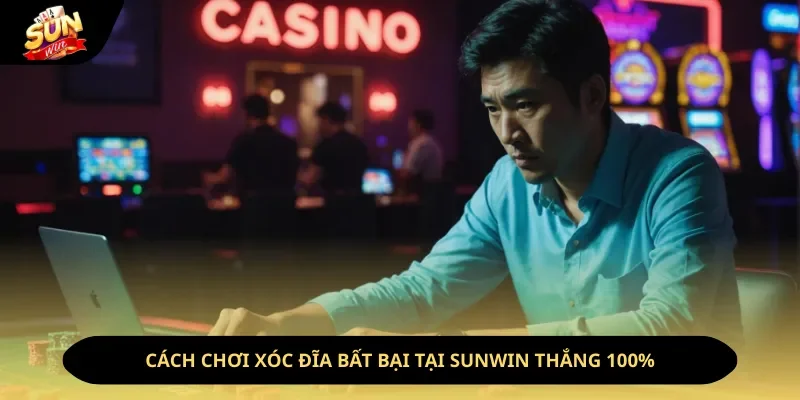 Cách Chơi Xóc Đĩa Bất Bại Tại Sunwin Thắng 100%