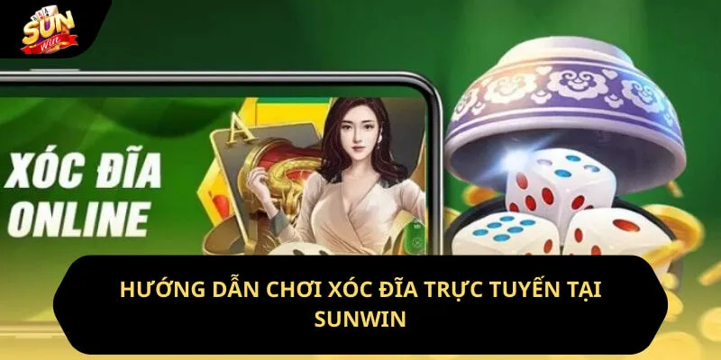 Hướng Dẫn Chơi Xóc Đĩa Trực Tuyến Tại Sunwin
