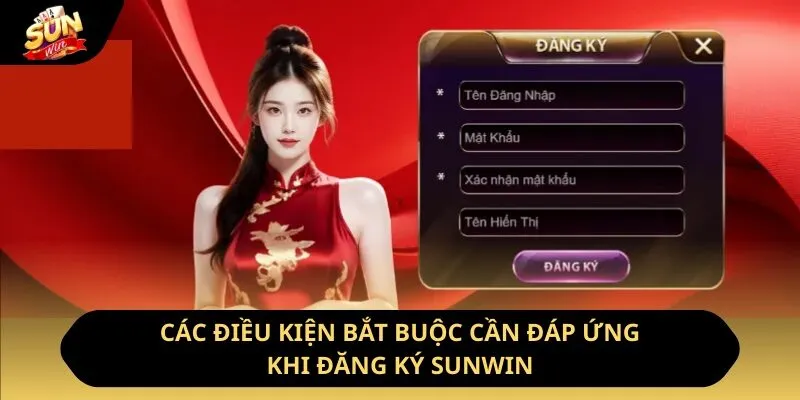 Các điều kiện bắt buộc cần đáp ứng khi đăng ký Sunwin