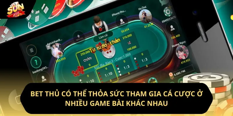 Bet thủ có thể thỏa sức tham gia cá cược ở nhiều game bài khác nhau