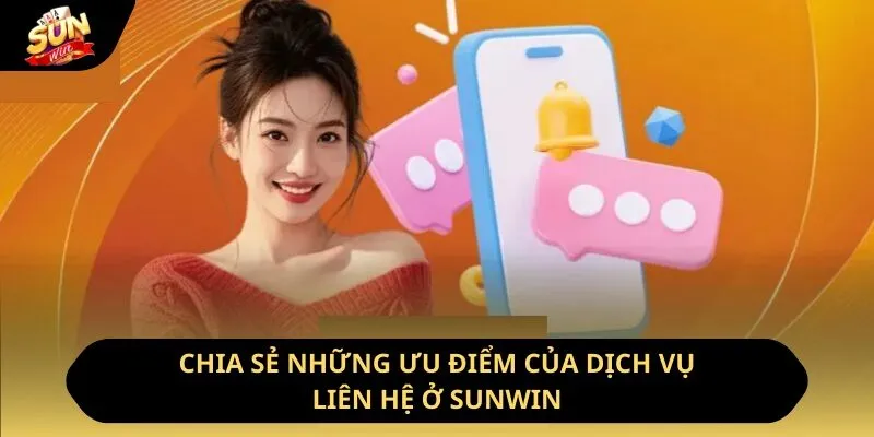 Chia sẻ những ưu điểm của dịch vụ liên hệ ở Sunwin