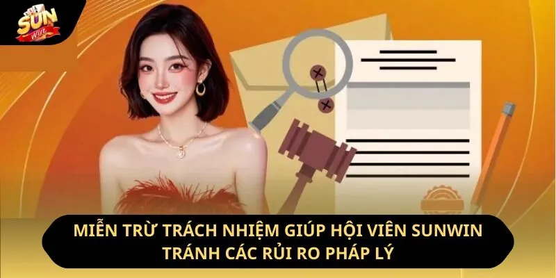 Miễn trừ trách nhiệm giúp hội viên Sunwin tránh các rủi ro pháp lý