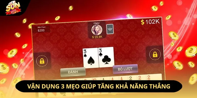 Vận dụng 3 mẹo giúp tăng khả năng thắng