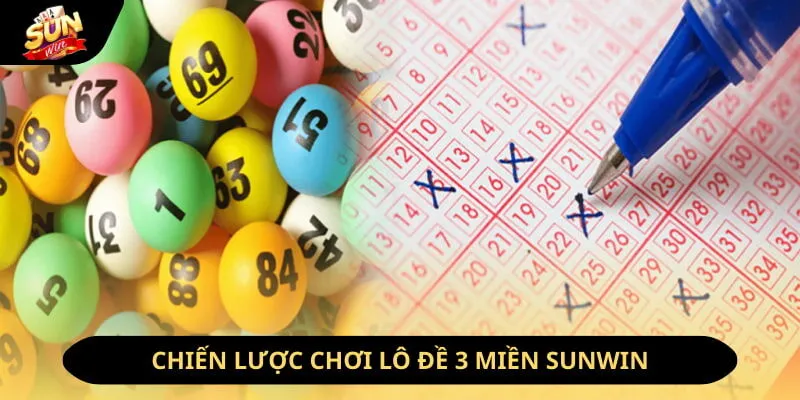 Chiến lược chơi lô đề 3 miền sunwin