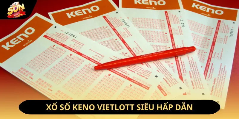 Xổ số Keno siêu hấp dẫn