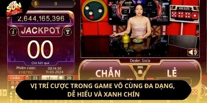 Vị trí cược trong game vô cùng đa dạng, dễ hiểu và xanh chín